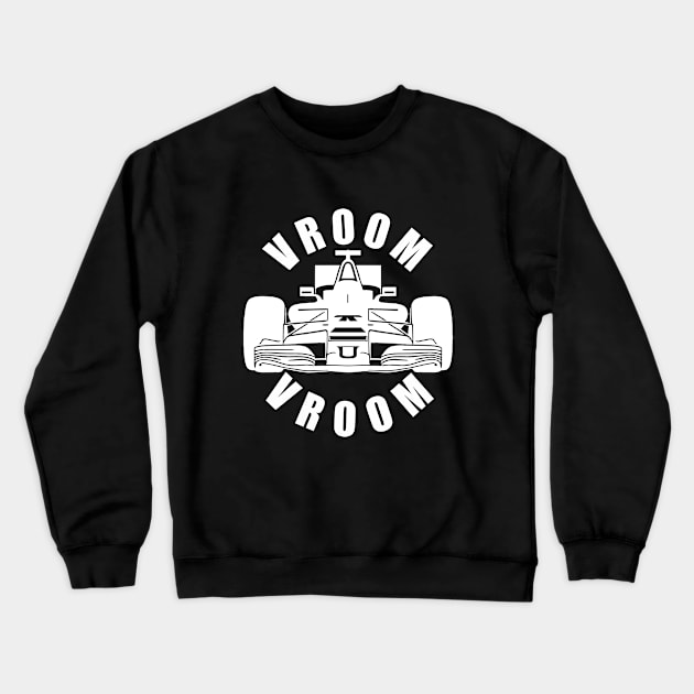 Vroom Vroom Formula 1 Crewneck Sweatshirt by TMBTM